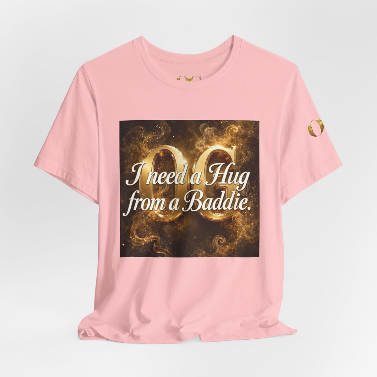 I Need a Hug From a Baddie OG Tee