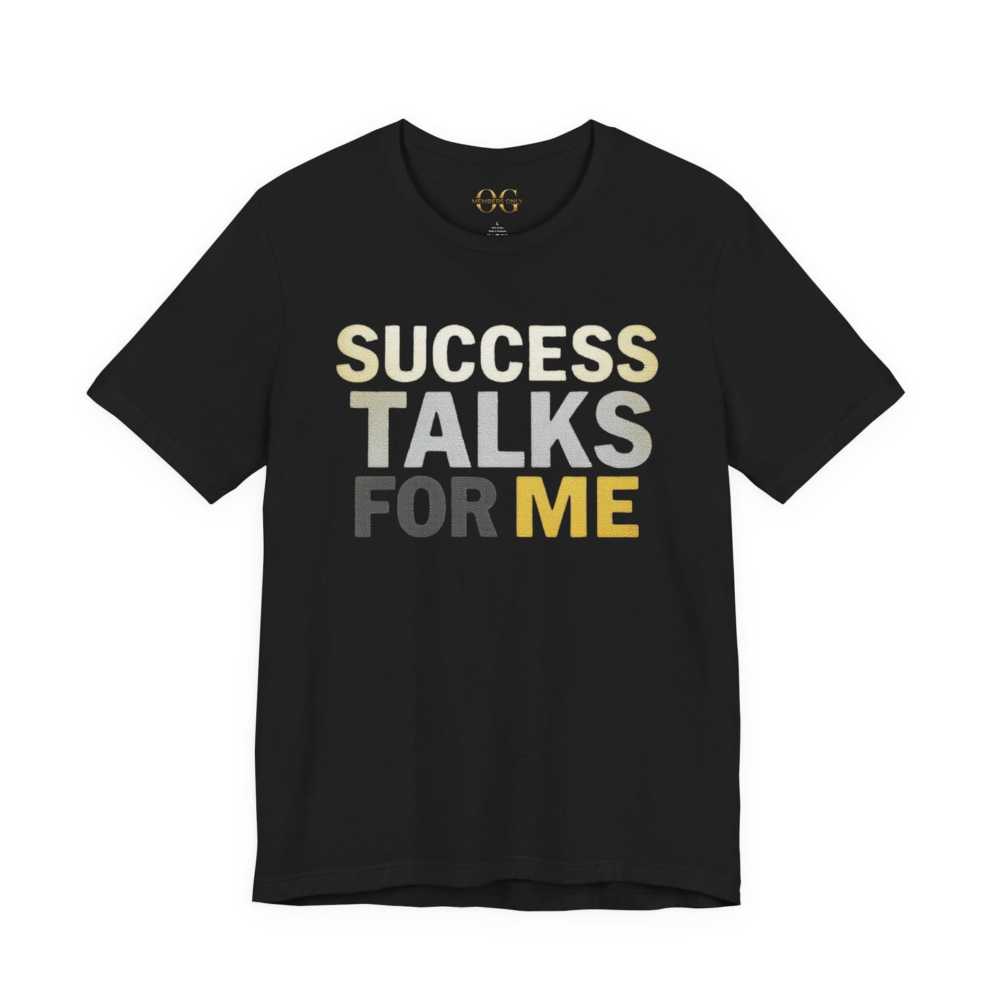 Success Talks For Me OG Tee