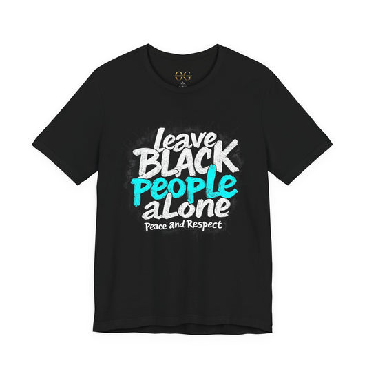 Leave Black People Alone OG Tee