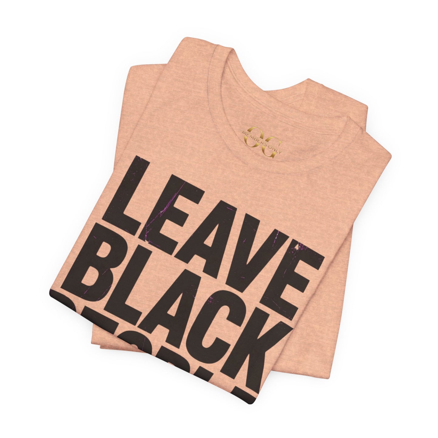Leave Black People Alone OG Tee