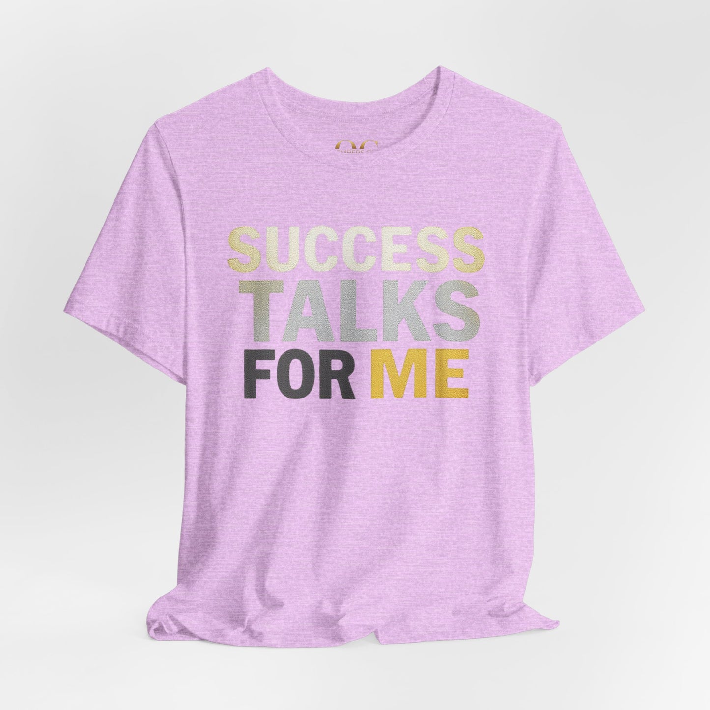 Success Talks For Me OG Tee