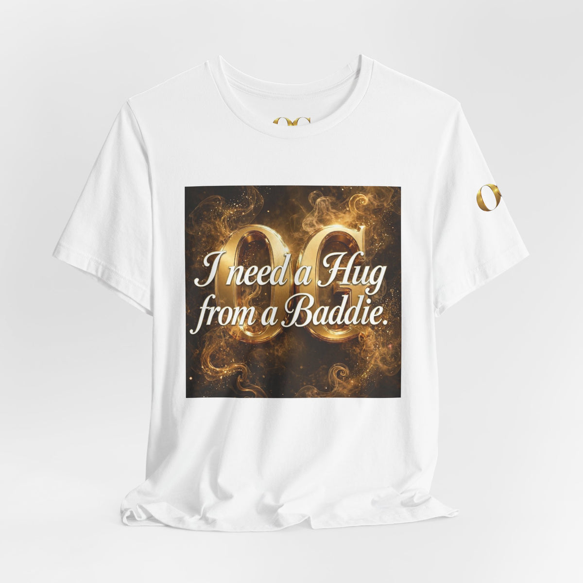 I Need a Hug From a Baddie OG Tee
