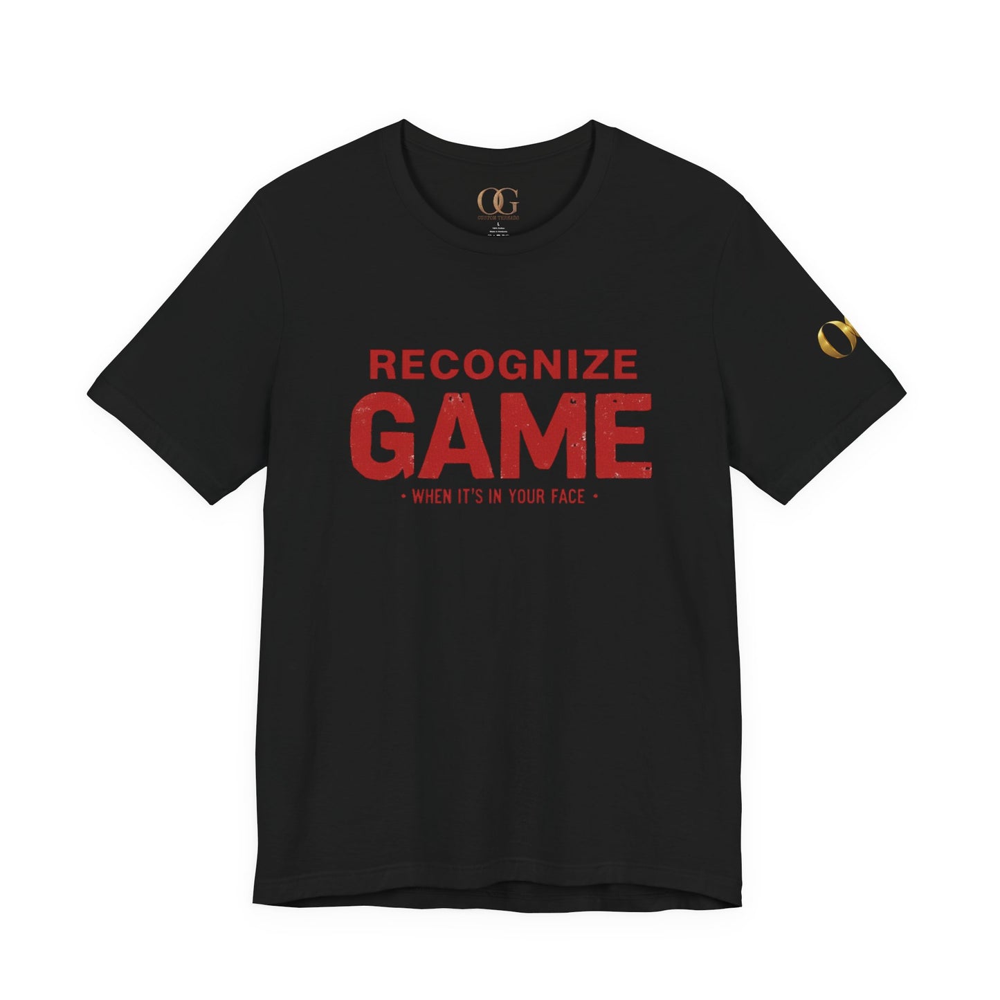 Recognize Game When It's In Your Face, OG Tee