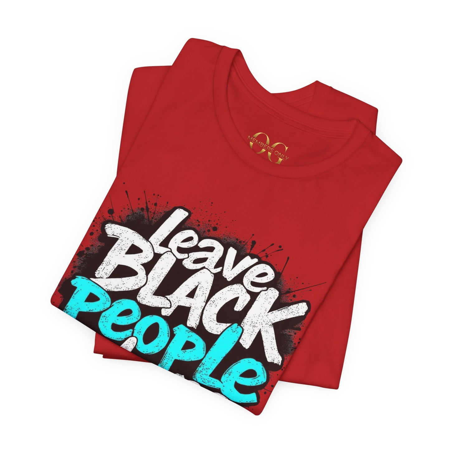 Leave Black People Alone OG Tee