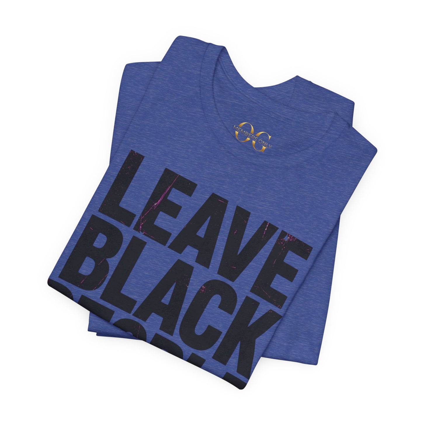 Leave Black People Alone OG Tee