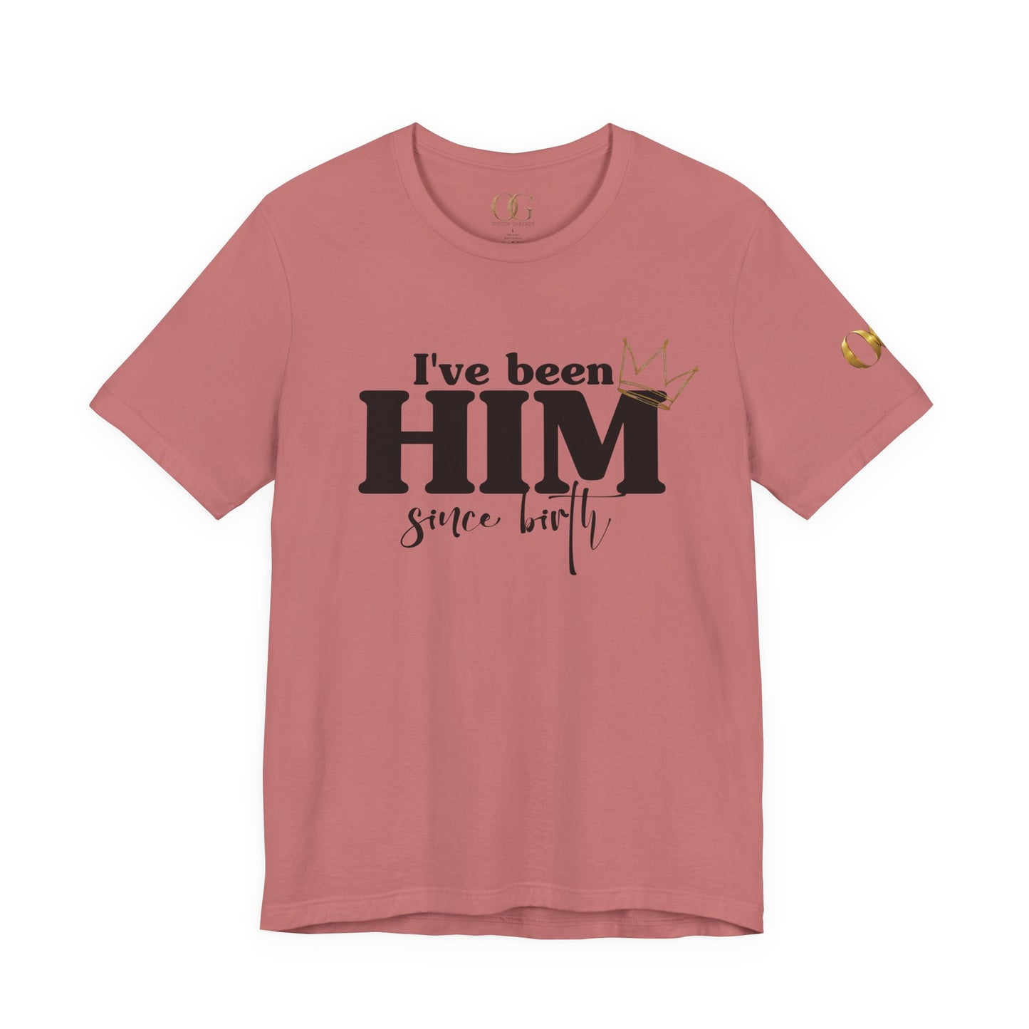 I've Been Him Shirt OG Tee