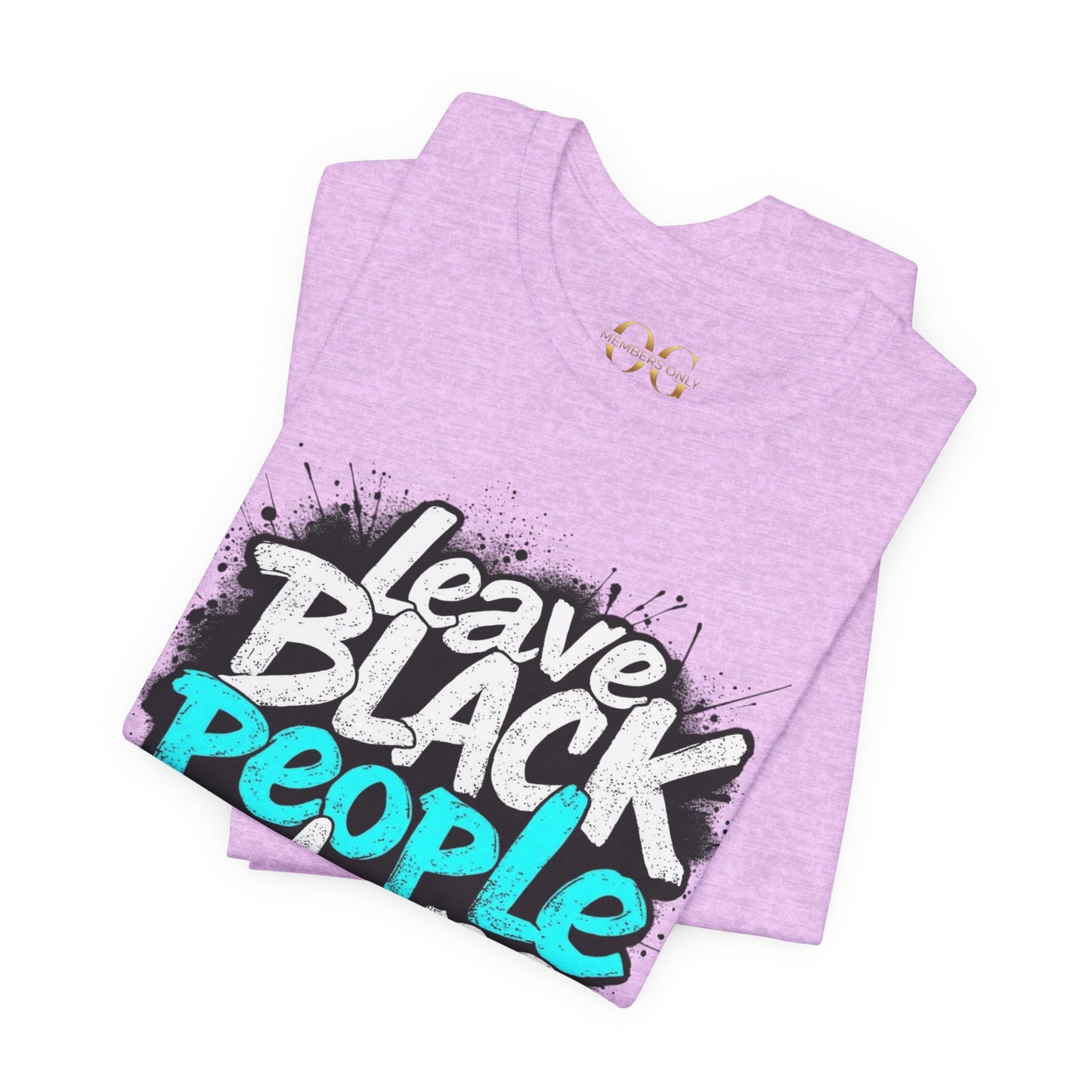 Leave Black People Alone OG Tee