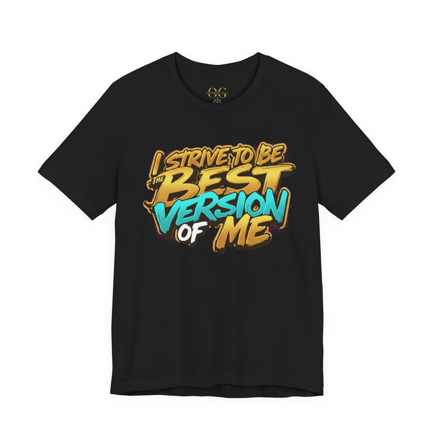 I Strive To Be The Best Version Of Me OG Tee