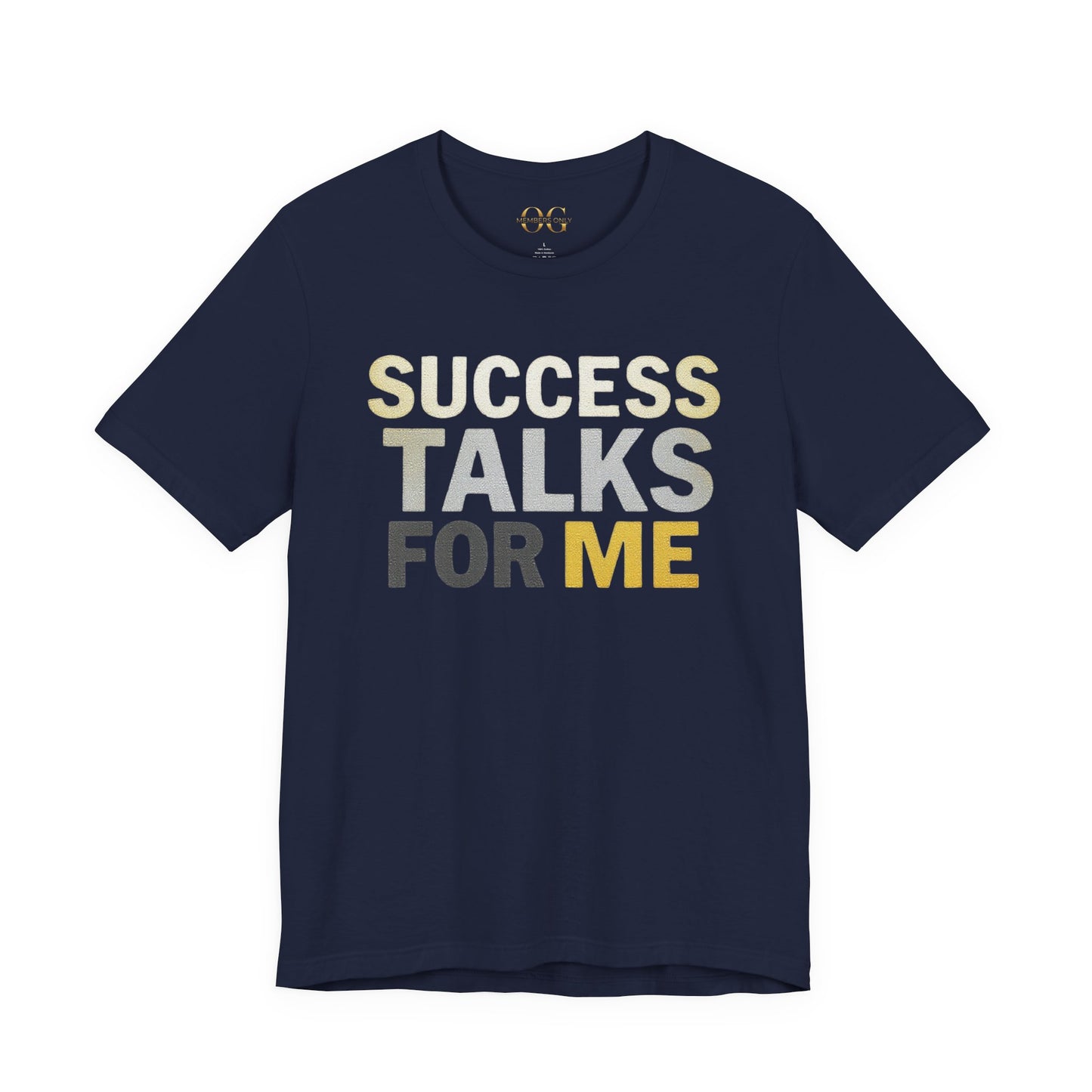 Success Talks For Me OG Tee