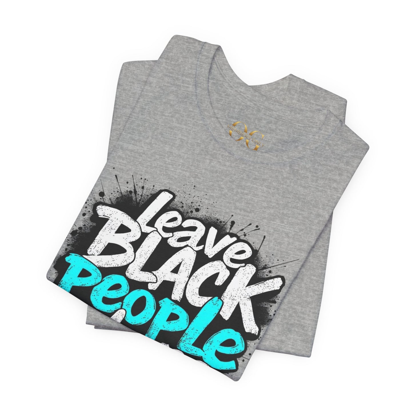 Leave Black People Alone OG Tee