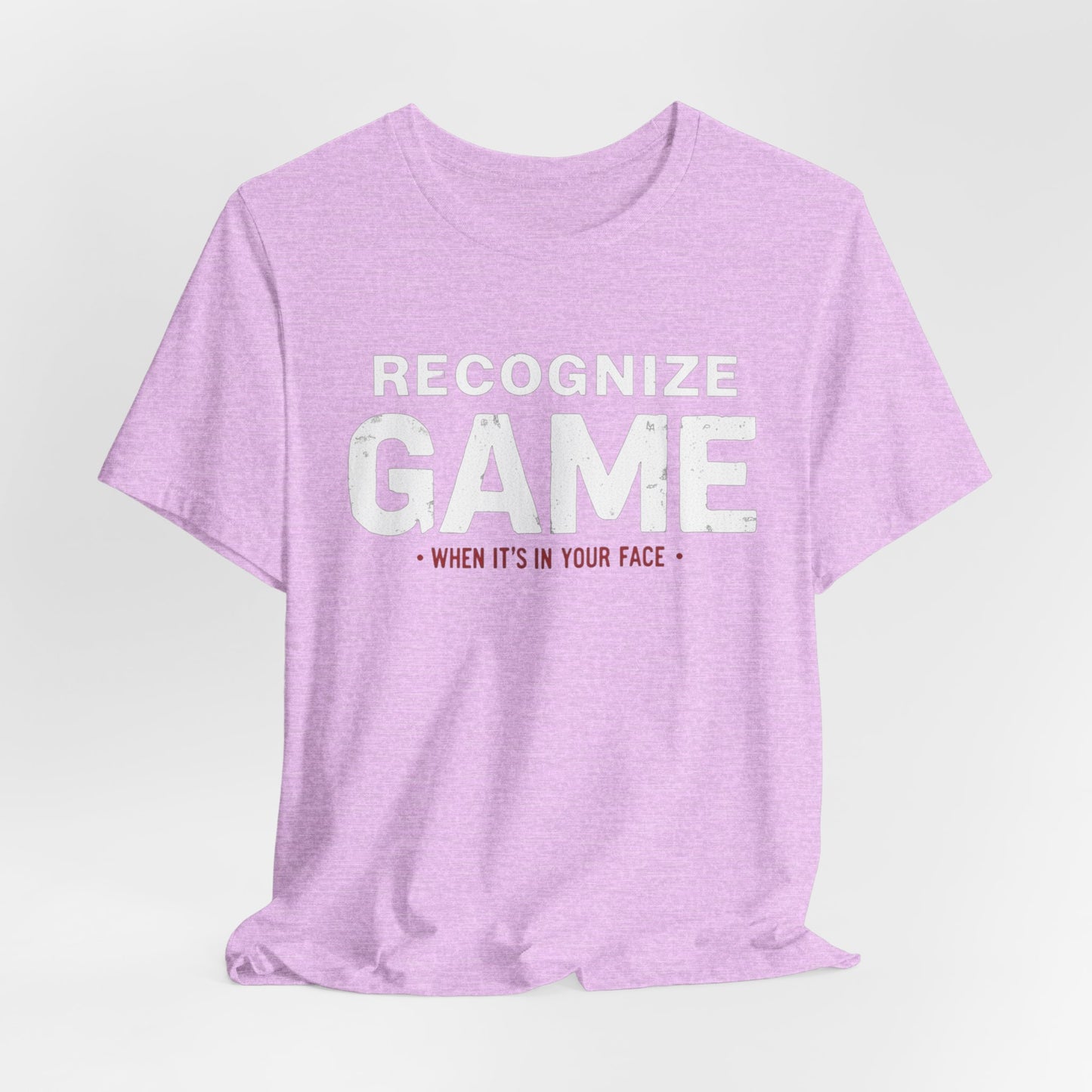 Recognize Game When It's In Your Face, OG Tee