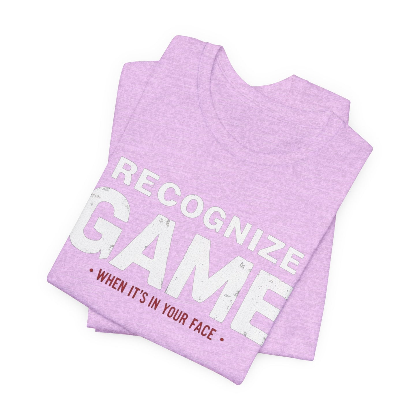 Recognize Game When It's In Your Face, OG Tee