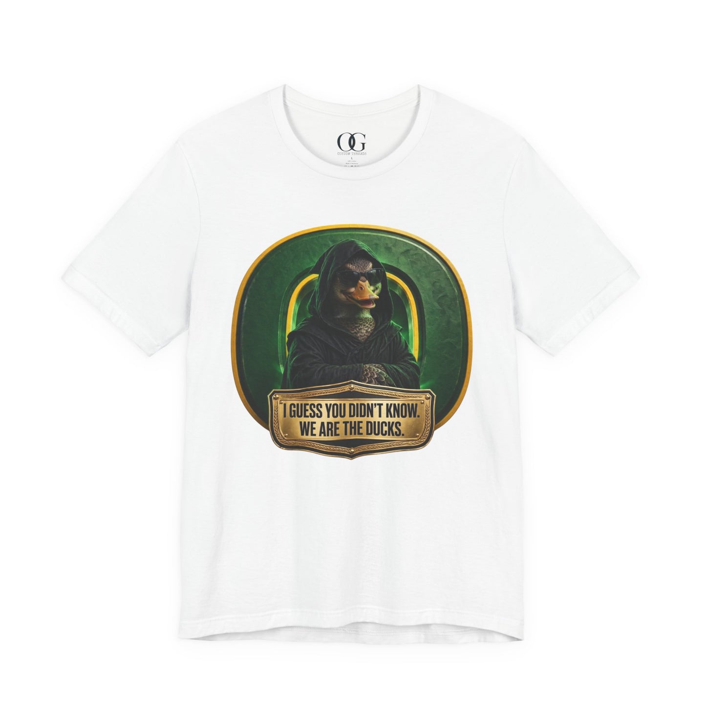 I Guess You Didn’t Know, We Are The Ducks OG Tee
