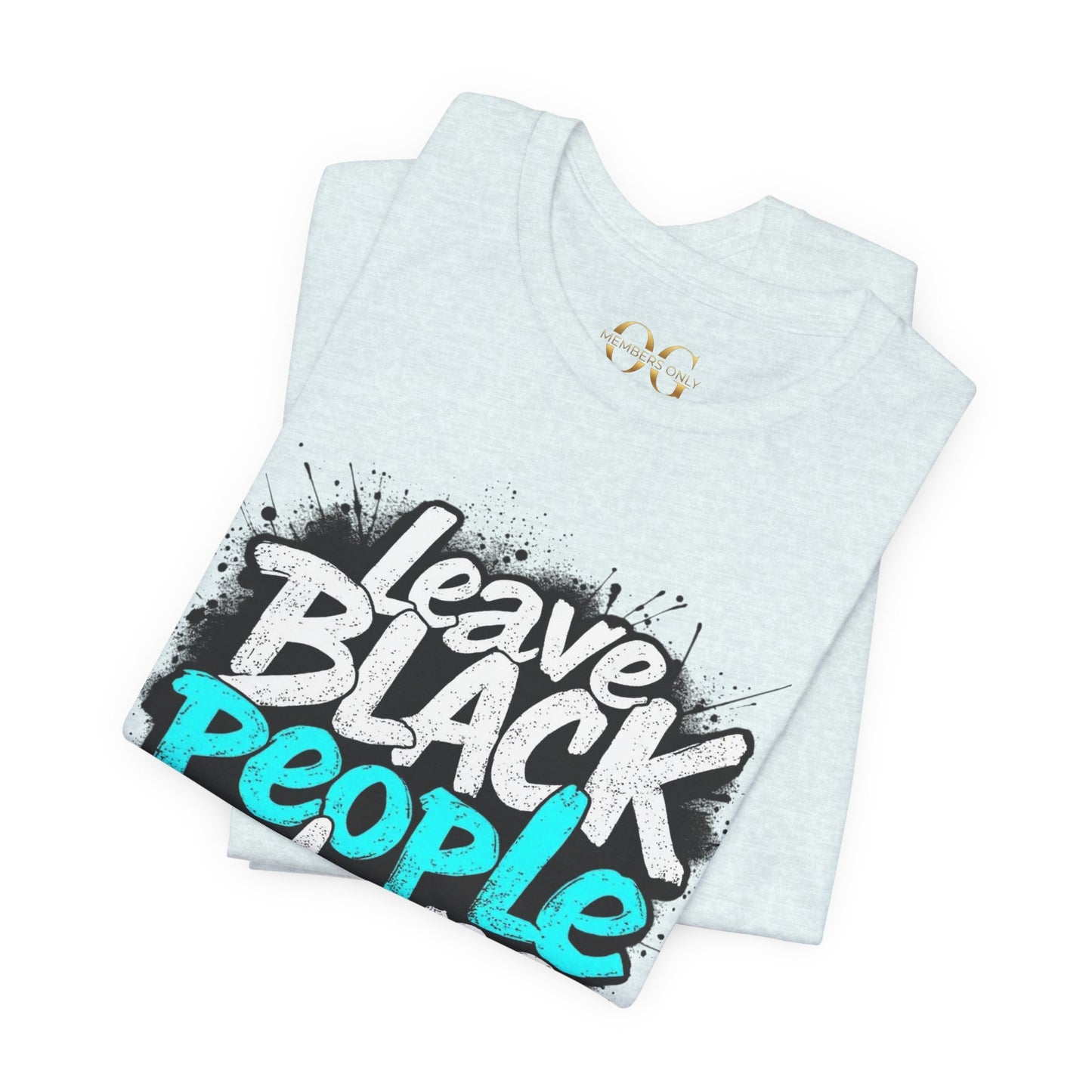 Leave Black People Alone OG Tee