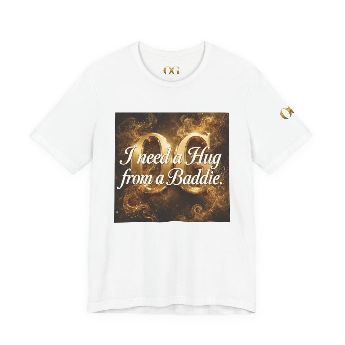 I Need a Hug From a Baddie OG Tee