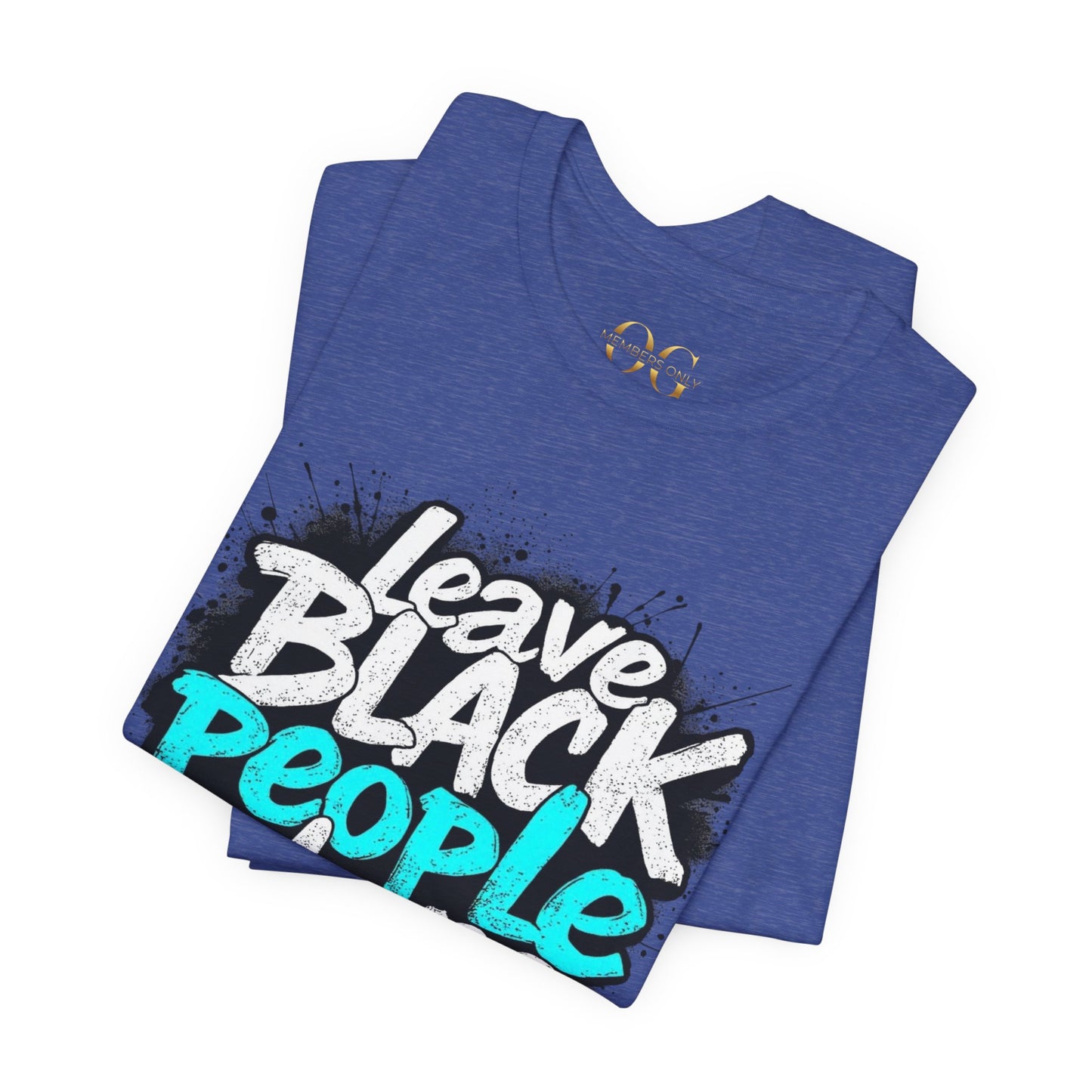 Leave Black People Alone OG Tee
