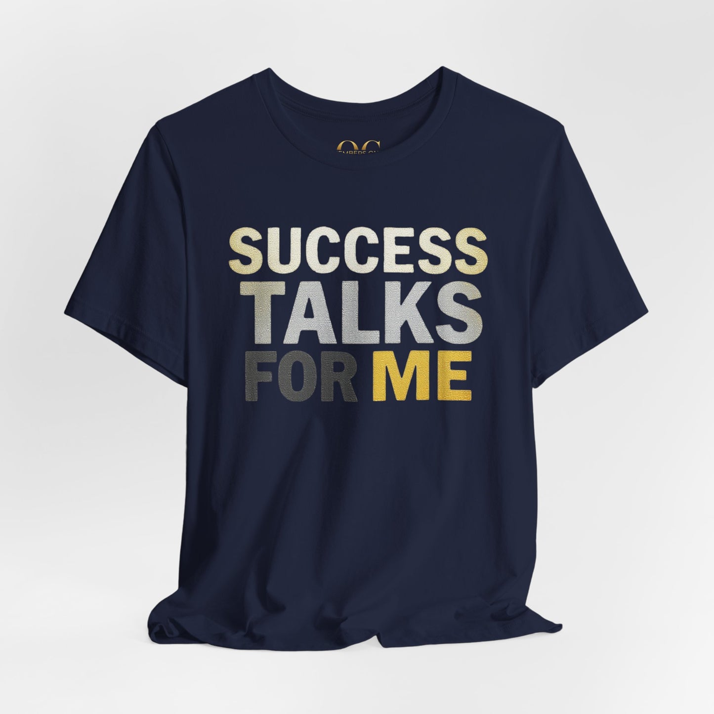 Success Talks For Me OG Tee