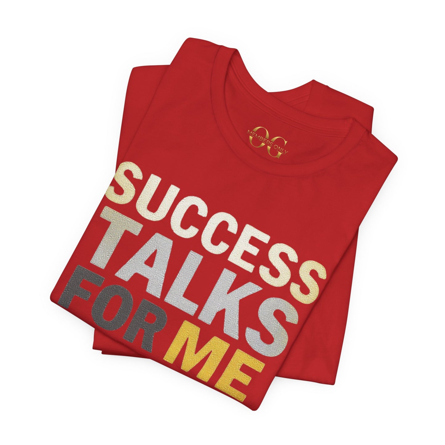 Success Talks For Me OG Tee