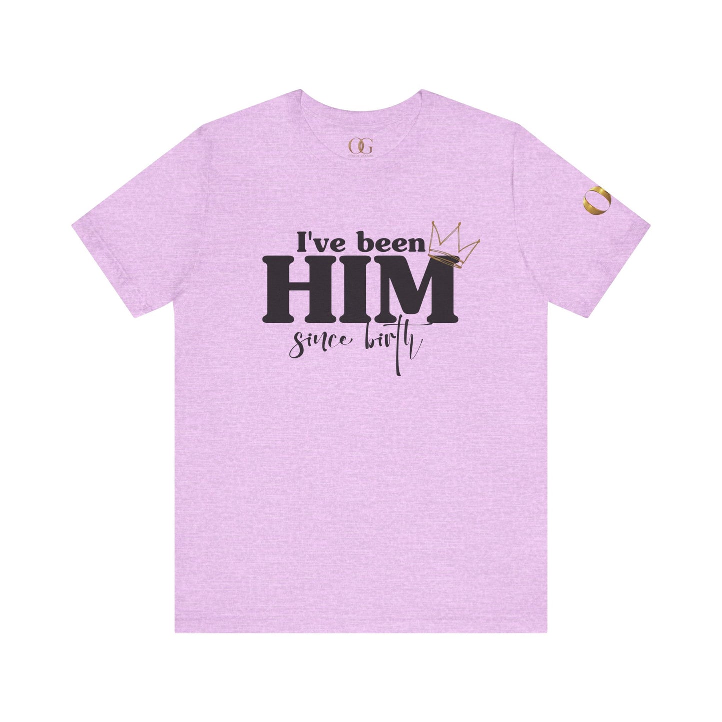 I've Been Him Shirt OG Tee