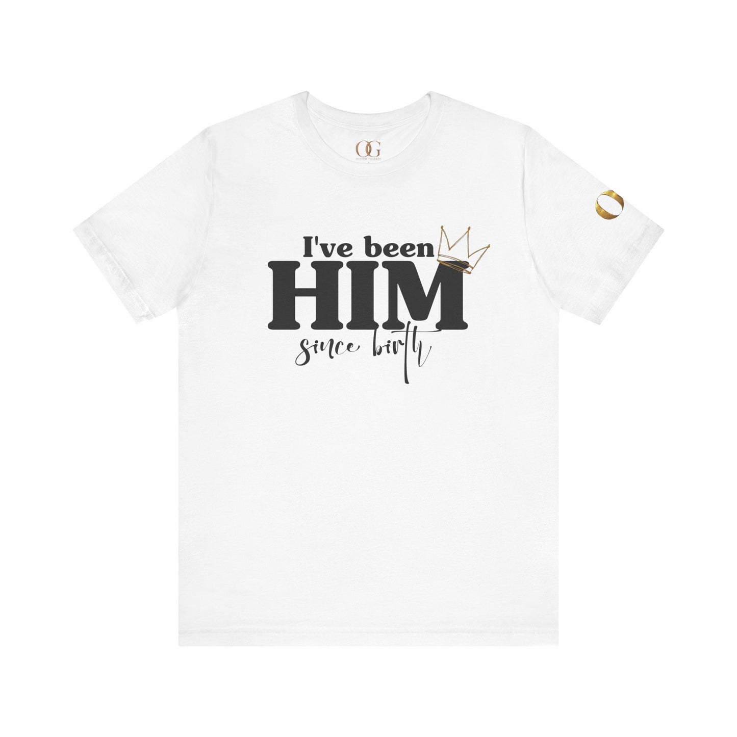 I've Been Him Shirt OG Tee
