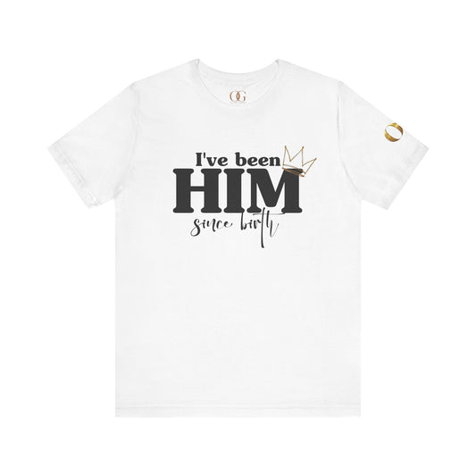 I've Been Him Shirt OG Tee