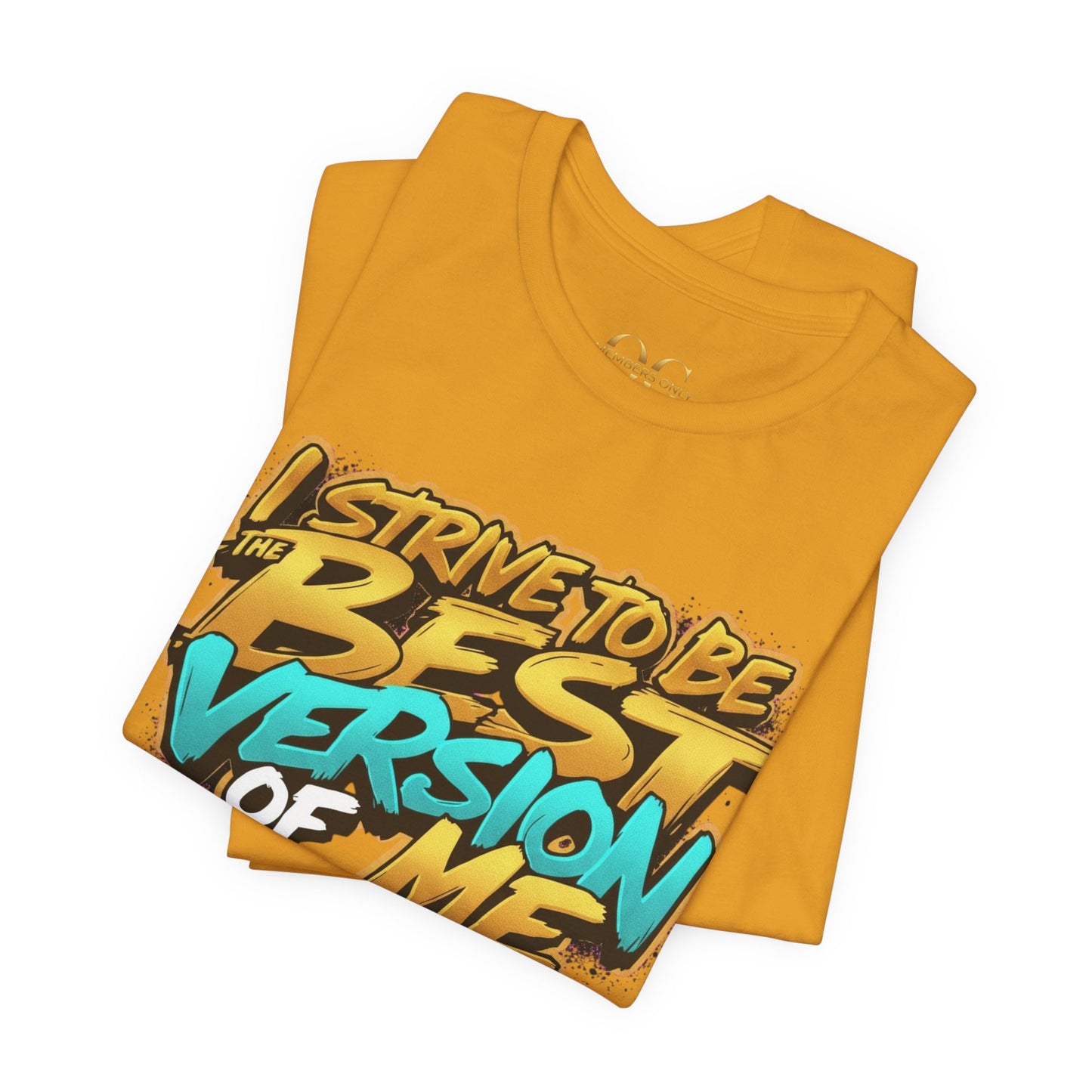 I Strive To Be The Best Version Of Me OG Tee