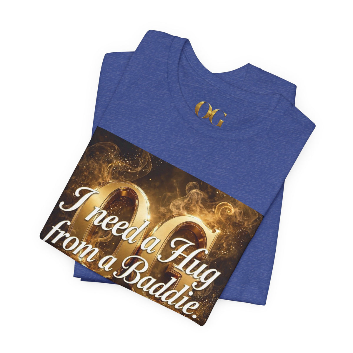 I Need a Hug From a Baddie OG Tee