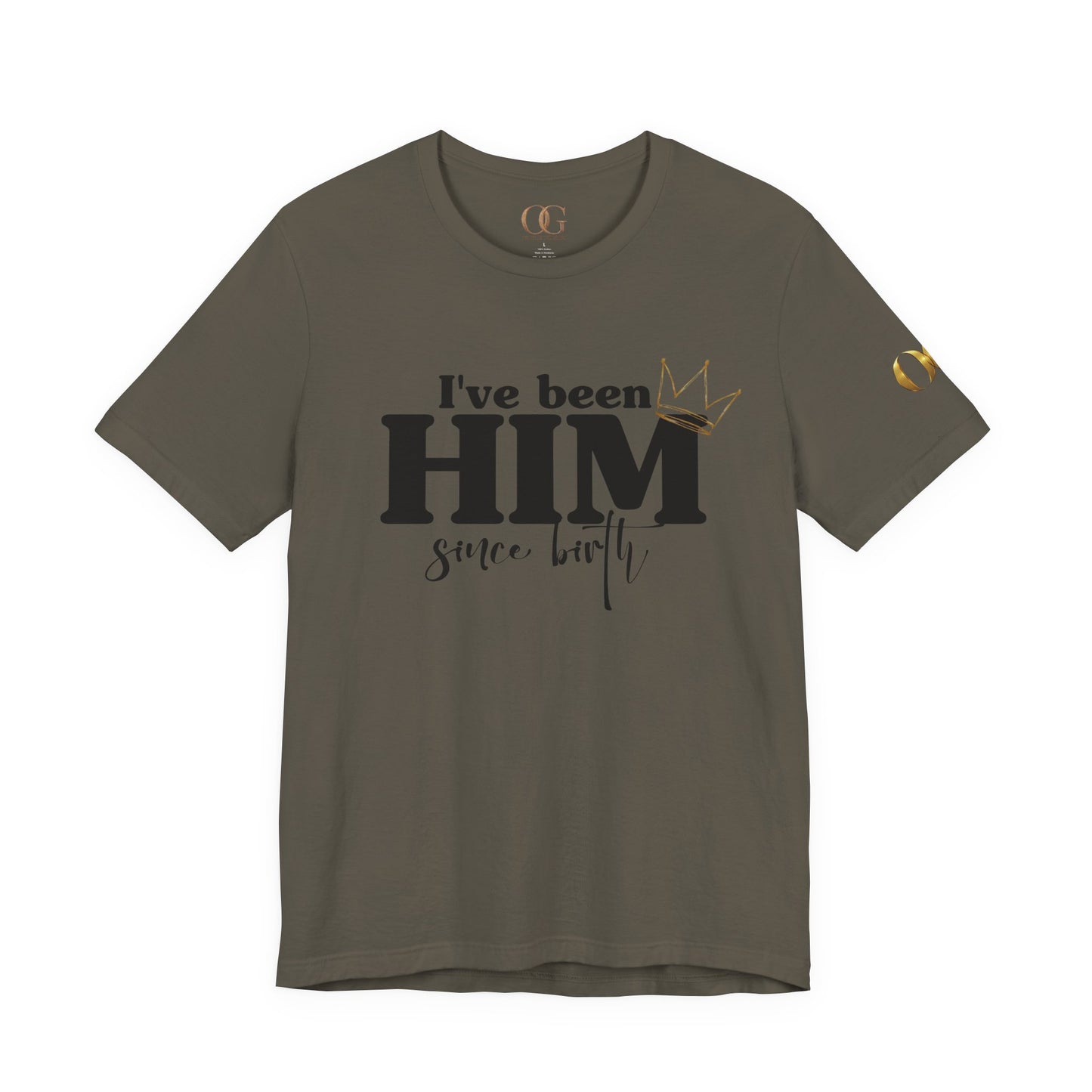 I've Been Him Shirt OG Tee
