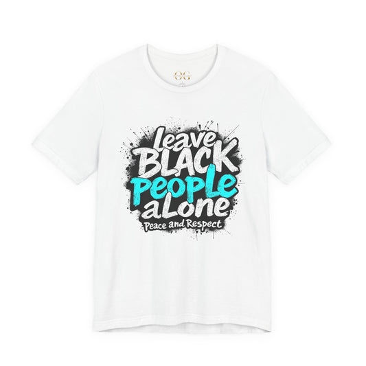 Leave Black People Alone OG Tee