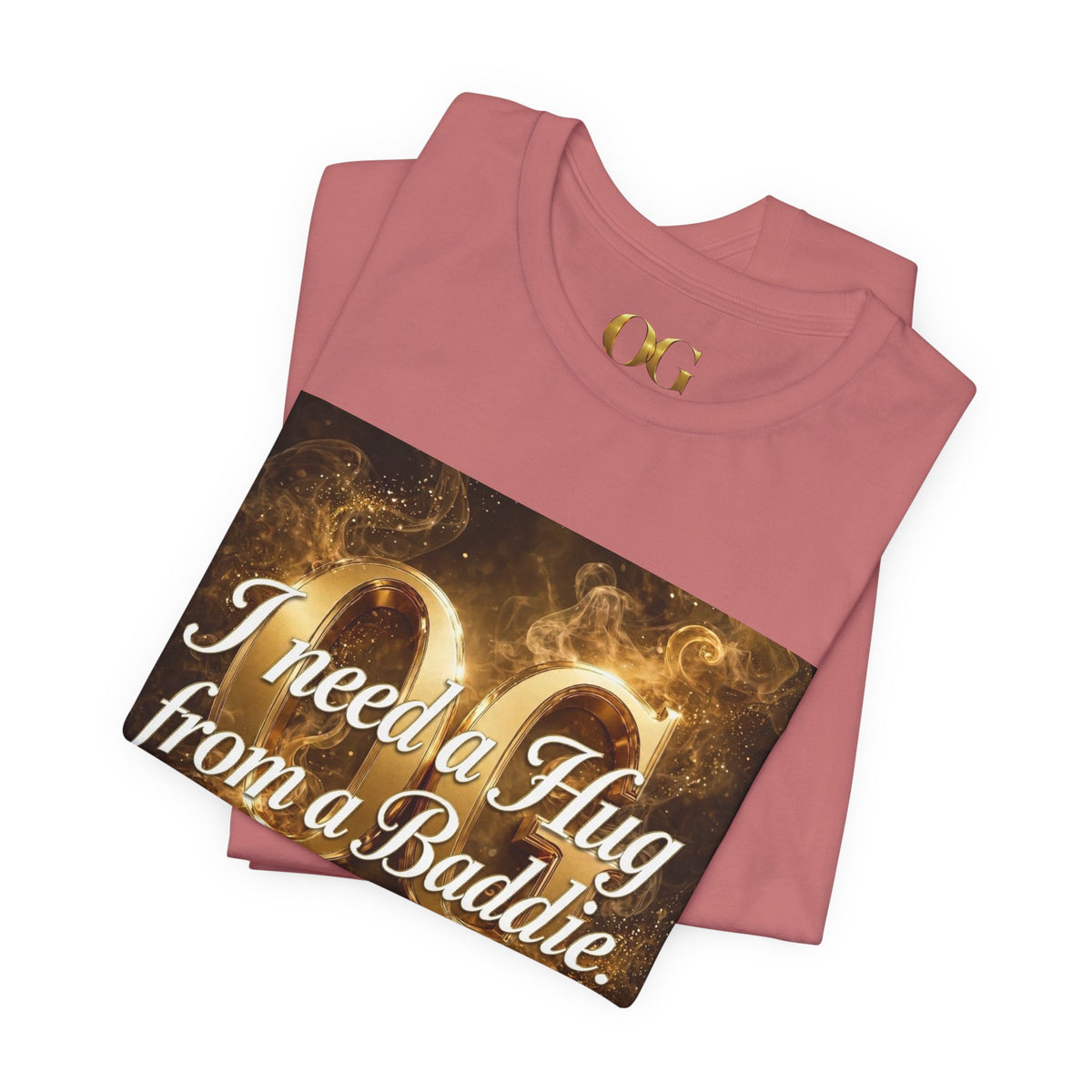 I Need a Hug From a Baddie OG Tee