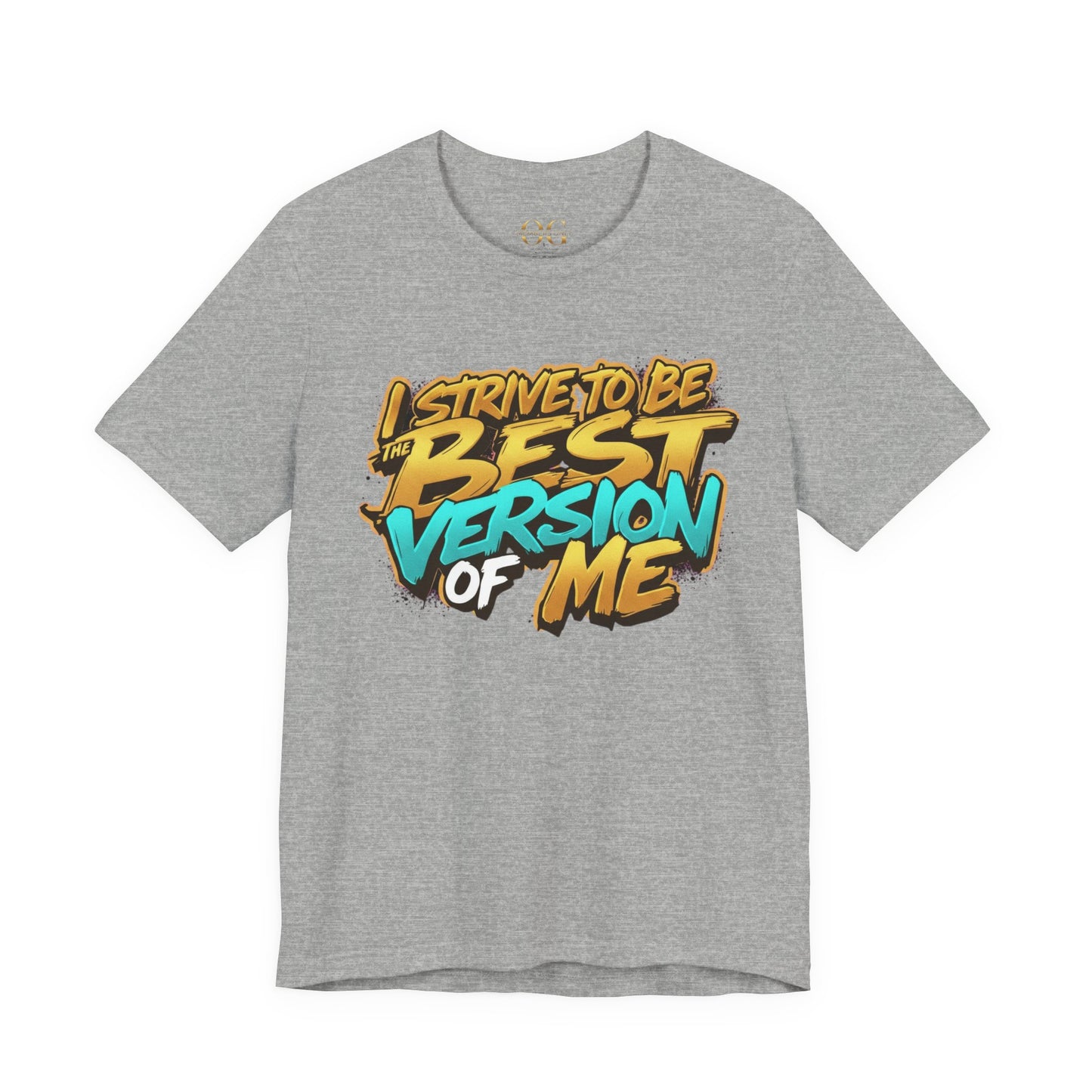 I Strive To Be The Best Version Of Me OG Tee