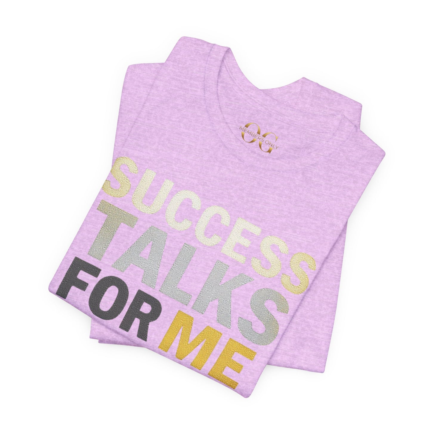 Success Talks For Me OG Tee
