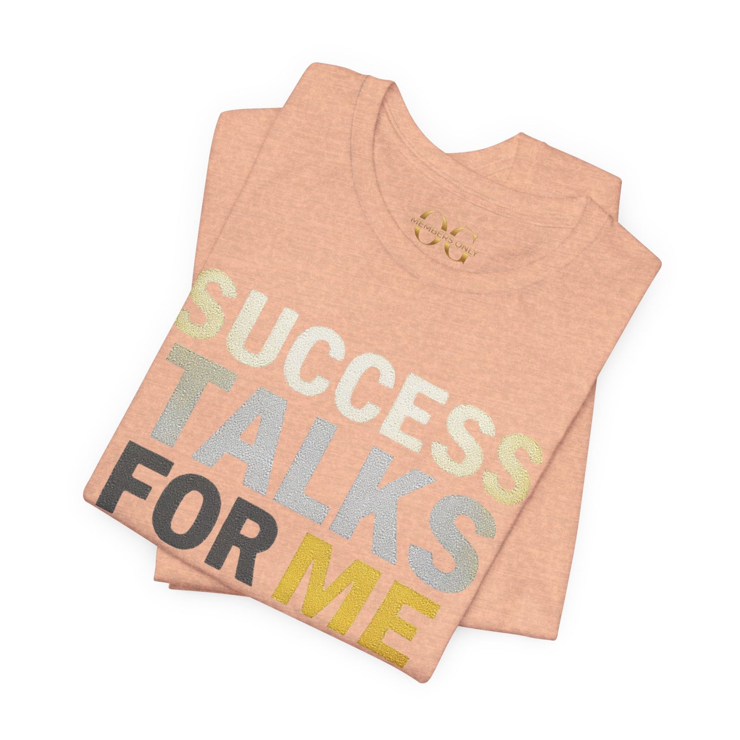 Success Talks For Me OG Tee